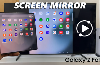 How To Wirelessly Screen Mirror Samsung Galaxy Z Fold 6 To Smart TV