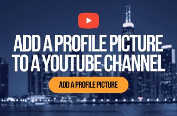 How To Add a Profile Picture To a YouTube Channel